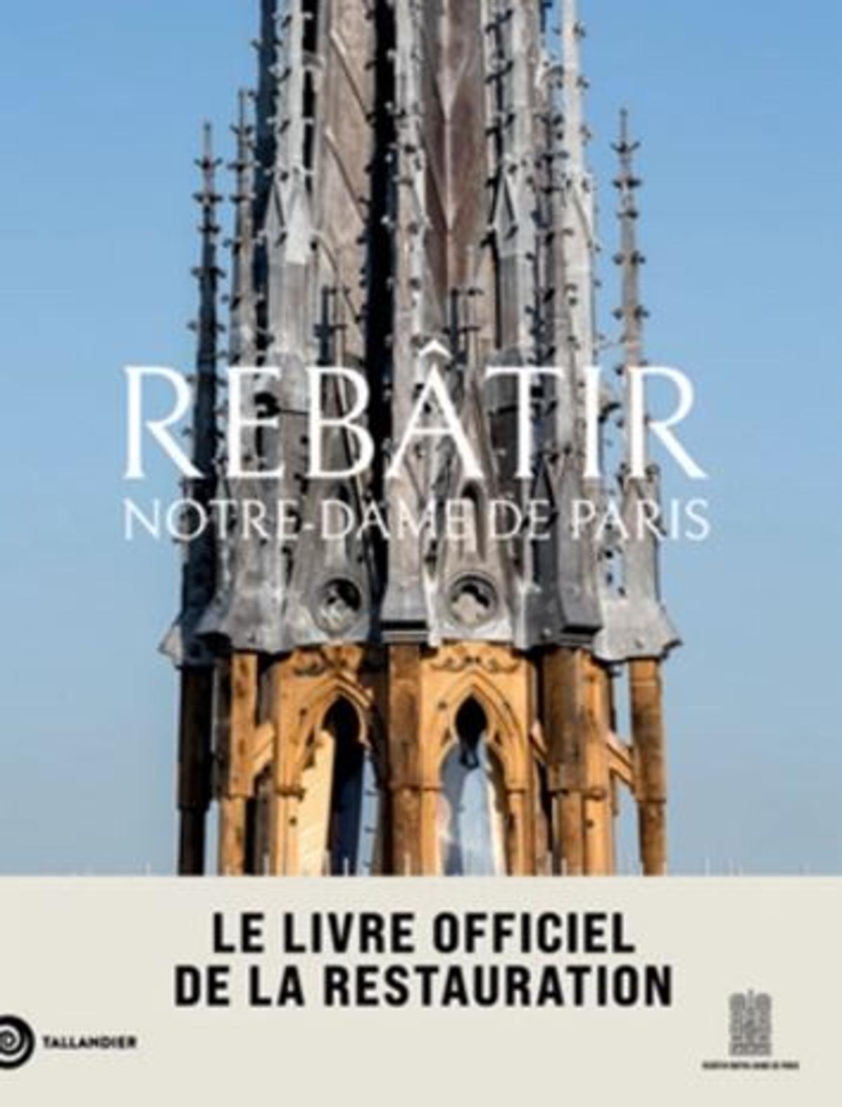 REBATIR-NOTRE-DAME-LIVRE-OFFICIEL-RESTAURATION-MATHIEU-LOURS