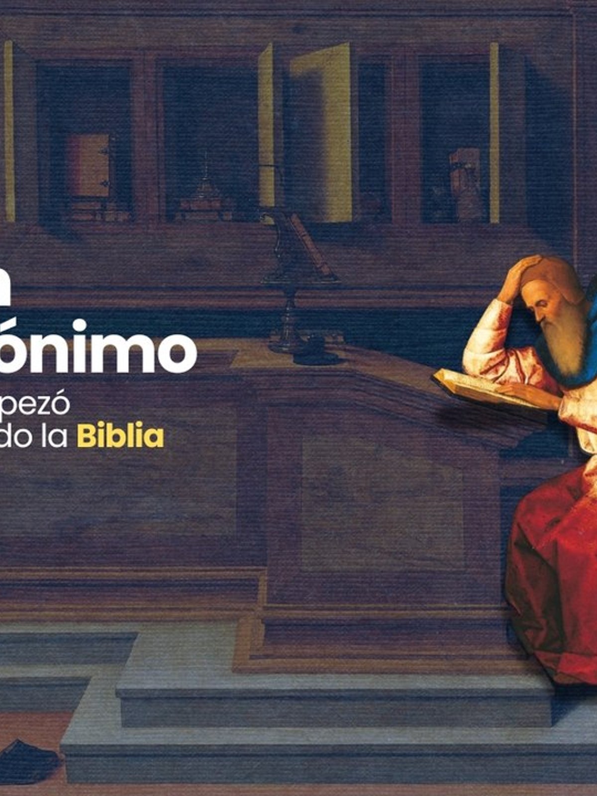 (VIDEO) San Jerónimo no empezó amando la Biblia: tuvo que aprender a descubrirla