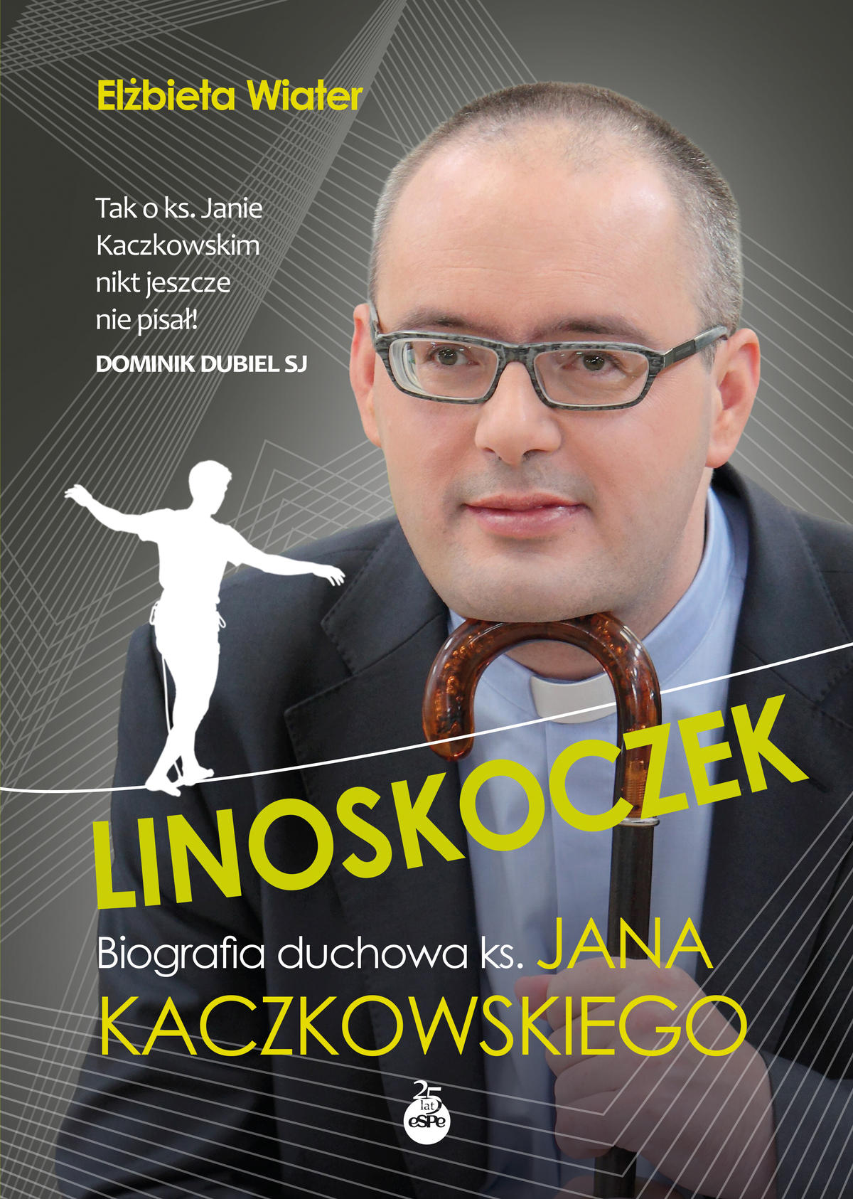 Okładka książki „Linoskoczek. Biografia duchowa ks. Jana Kaczkowskiego”,