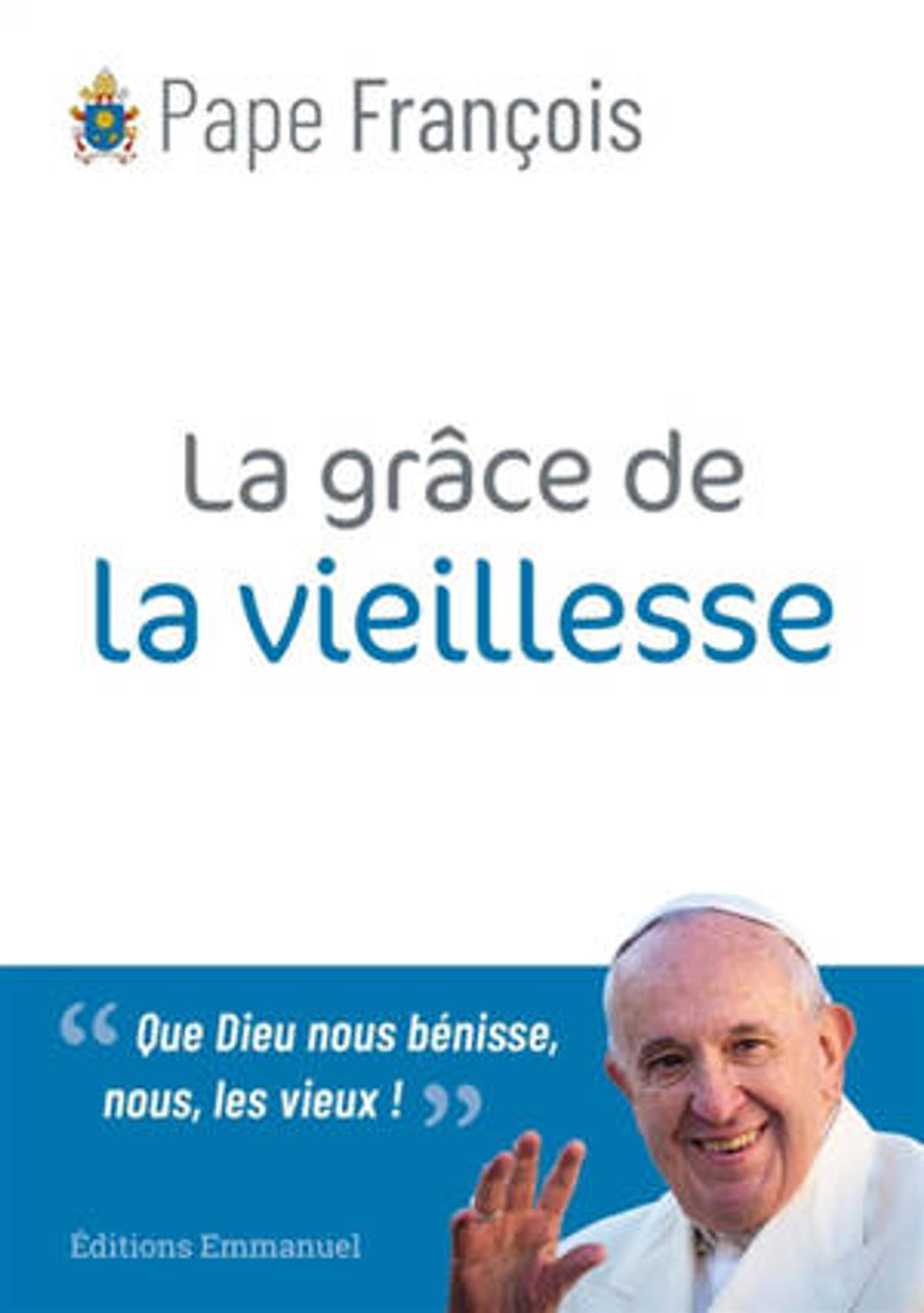 LA-GRACE-DE-LA-VIEILESSE-PAPE-FRANCOIS-LIVRE-EDITIONS-EMMANUEL.jpg
