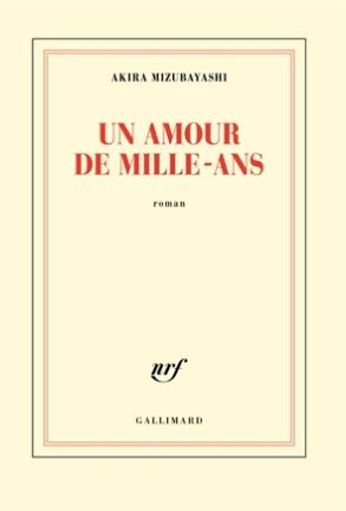 UN-AMOUR-DE-MILLE-ANS-AKIRA-MIZUBAYASHI-GALLIMARD