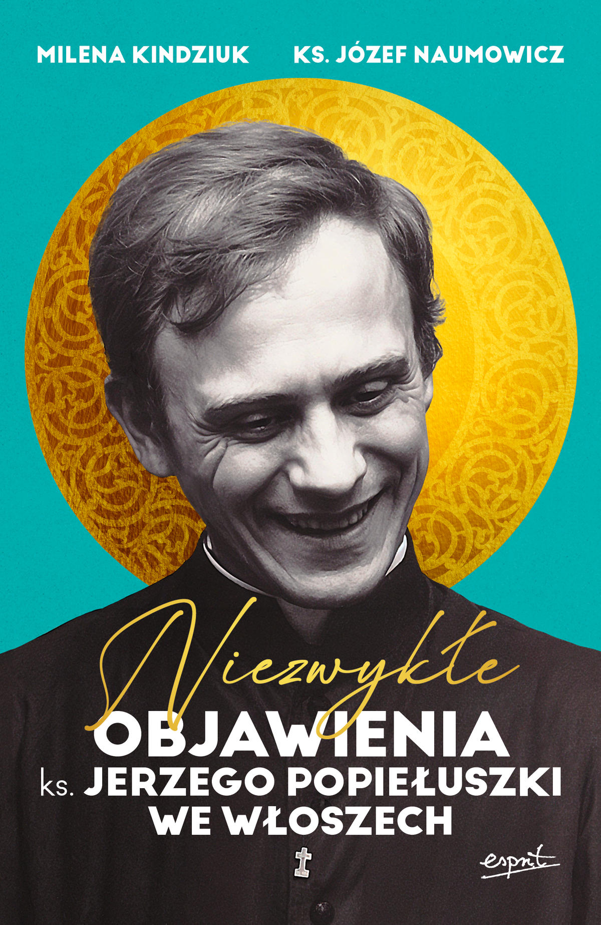 Okładka książki „Niezwykłe objawienia ks. Jerzego Popiełuszki we Włoszech”