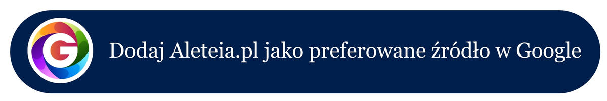 Dodaj Aleteia.pl jako preferowane źródło w Google