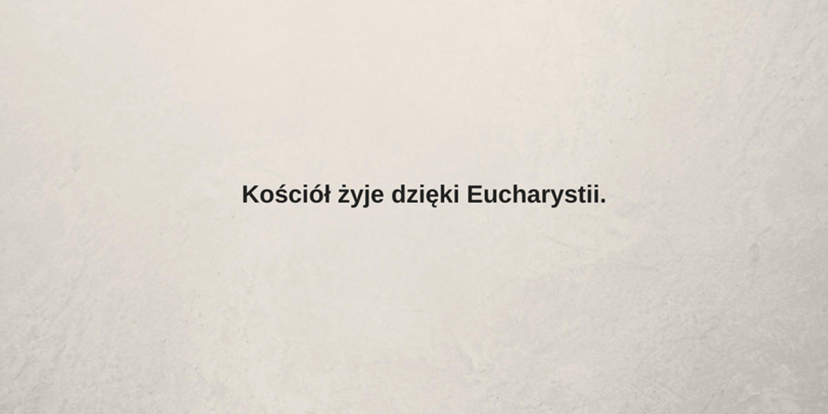 o-co-chodzi-w-eucharystii-10-podpowiedzi-od-jana-pawla-ii-5122