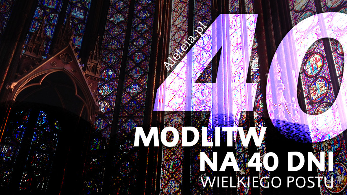 40 MODLITW NA 40 DNI WIELKIEGO POSTU