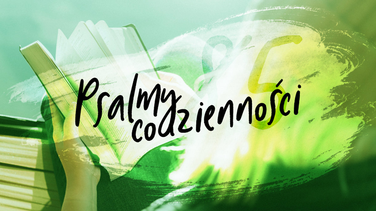 PSALMY CODZIENNOŚCI, PSALM 85