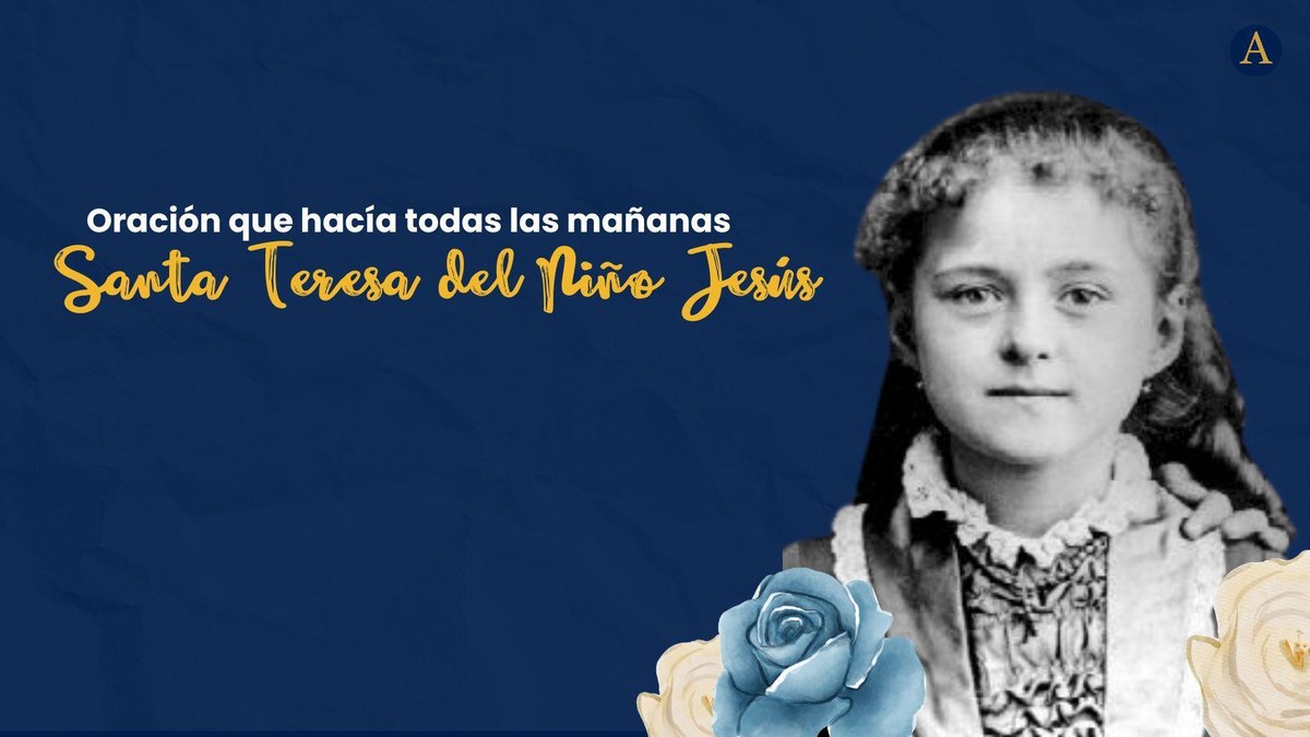 Oración para rezar por las mañanas de santa teresita del niño jesús