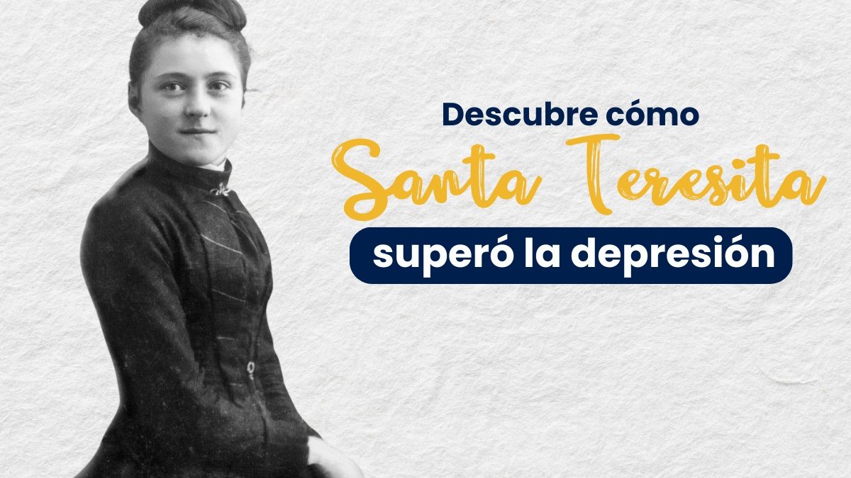 Santa Teresita del niño Jesús tuvo depresión