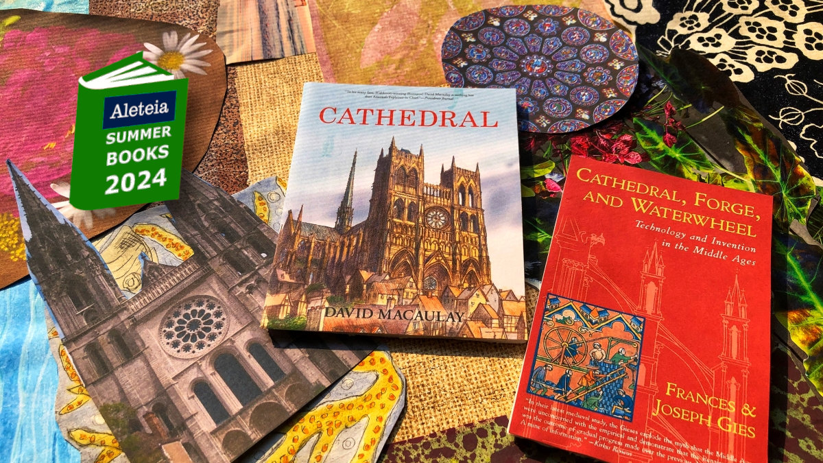 Aleteia 2024 Summer Book List - Cathedral by David Macaulay