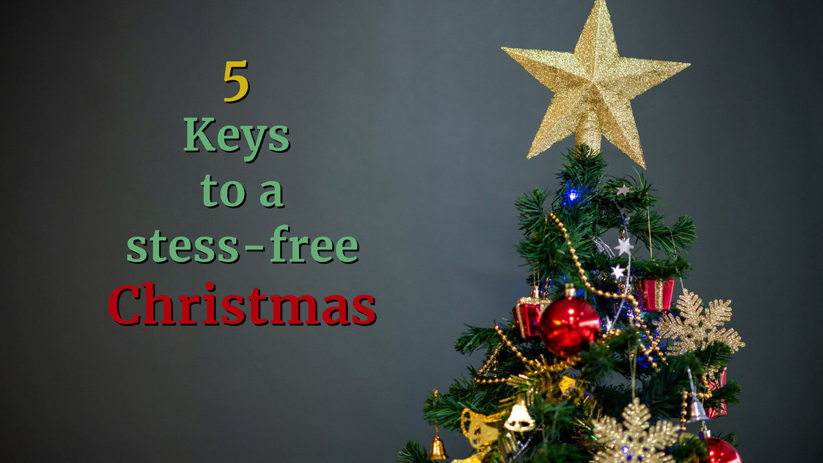 SLIDE ONE: 5 Keys to a stress-free Christmas