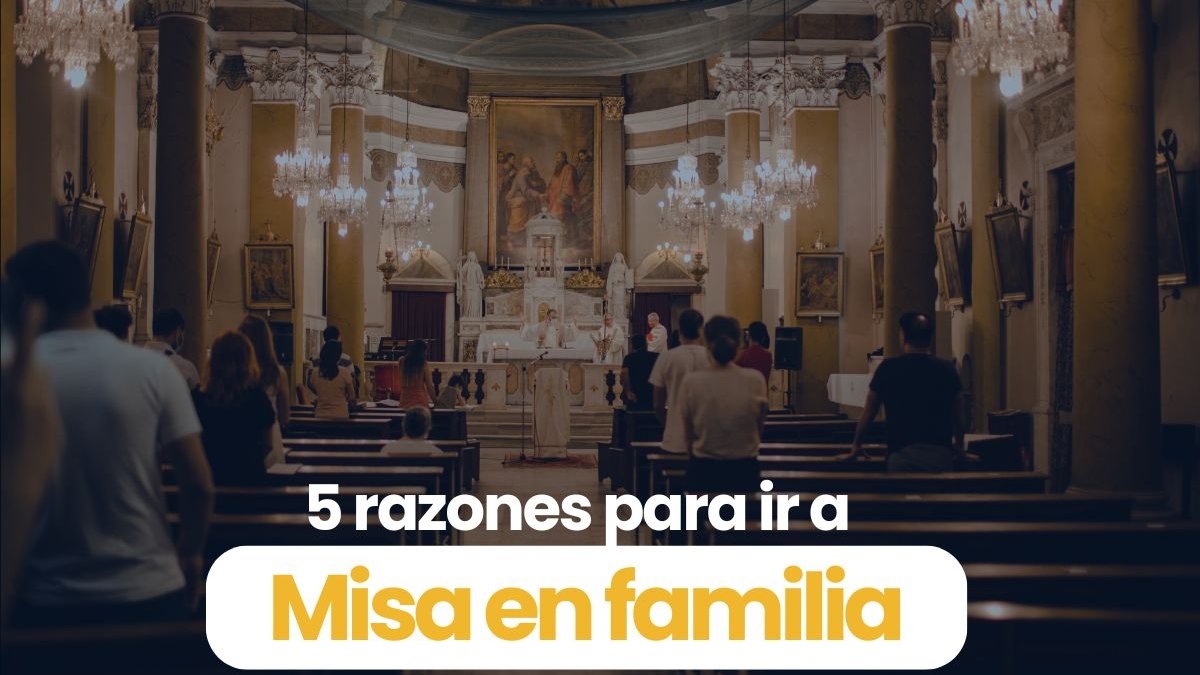 5 razones para ir a misa en familia.