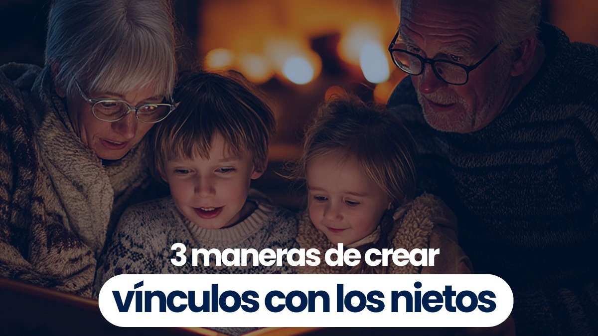 3 maneras de crear vínculos con los nietos
