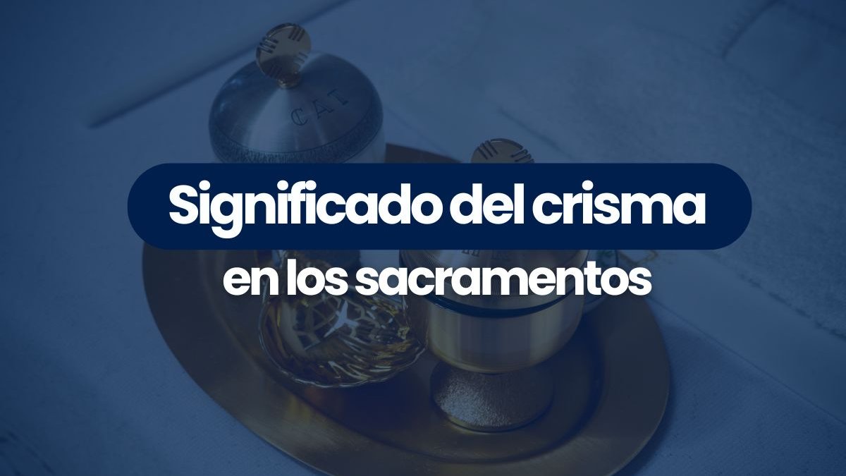 Significado del crisma en los sacramentos