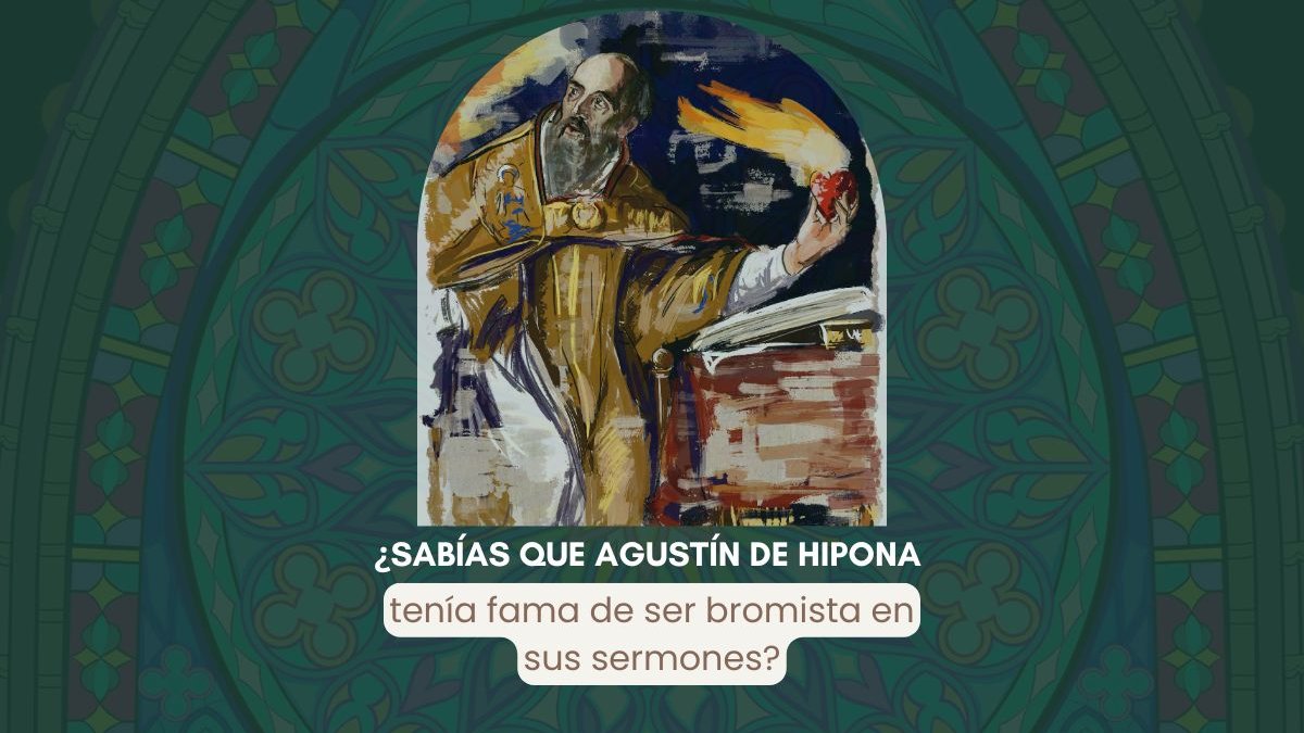 ¿Sabías que Agustín de Hipona tenía fama de ser bromista en sus sermones?