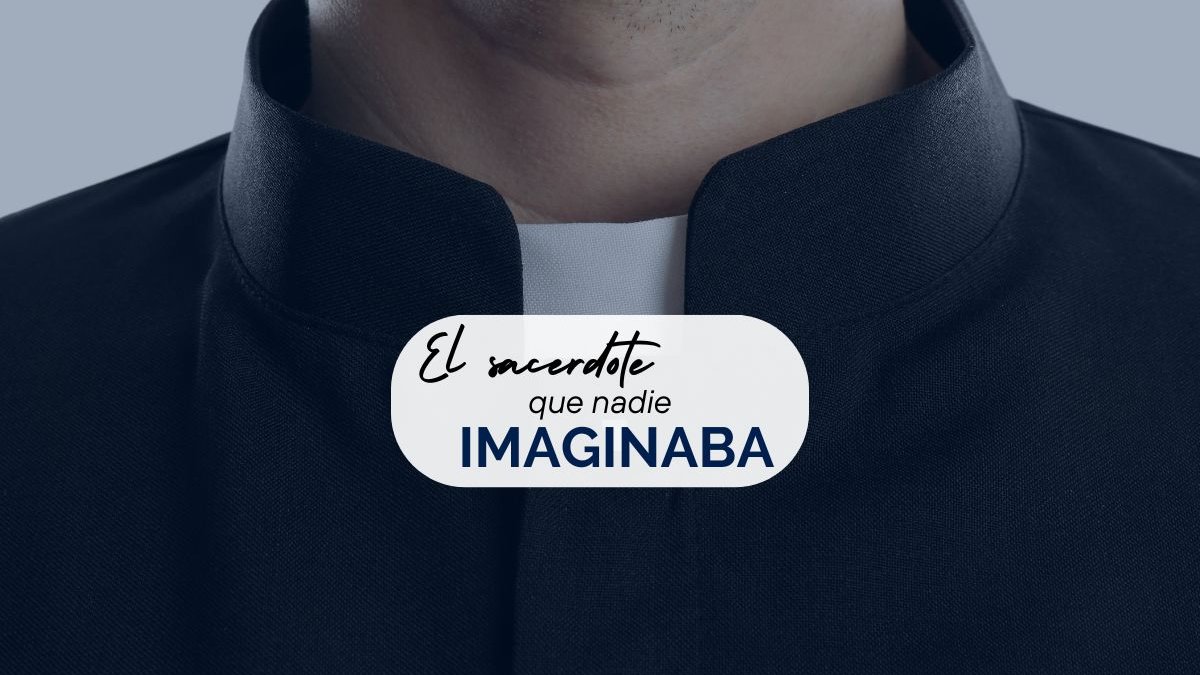 El sacerdote que nadie imaginaba.