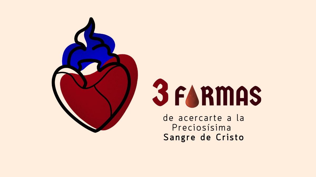 3 formas de acercarte a la Preciosísima Sangre de Cristo