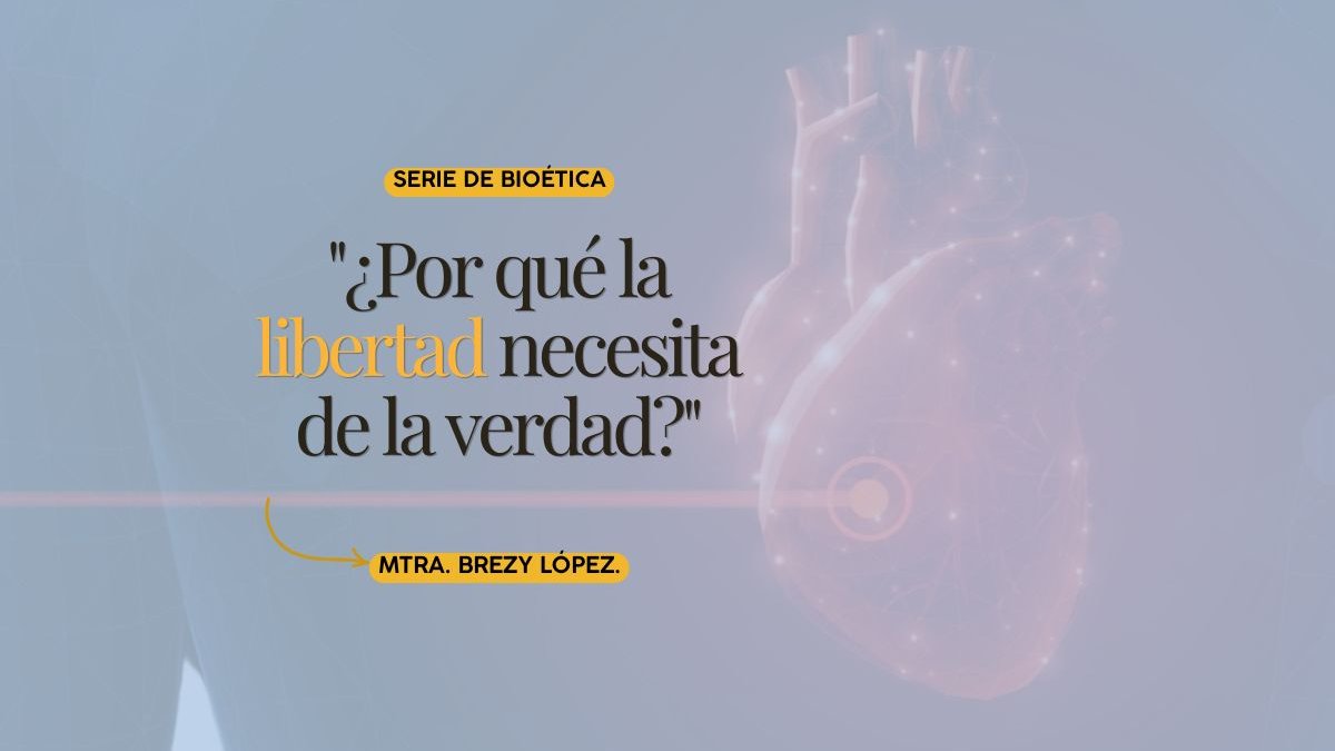 "¿Por qué la libertad necesita de la verdad?"