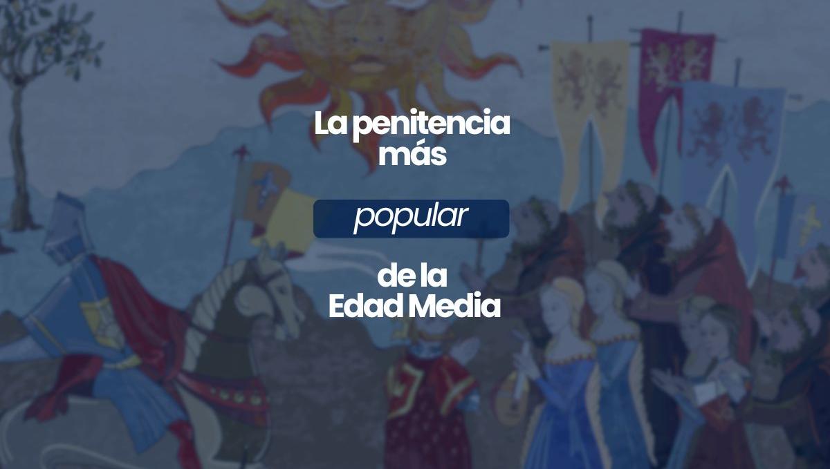 La penitencia más popular en la Edad Media