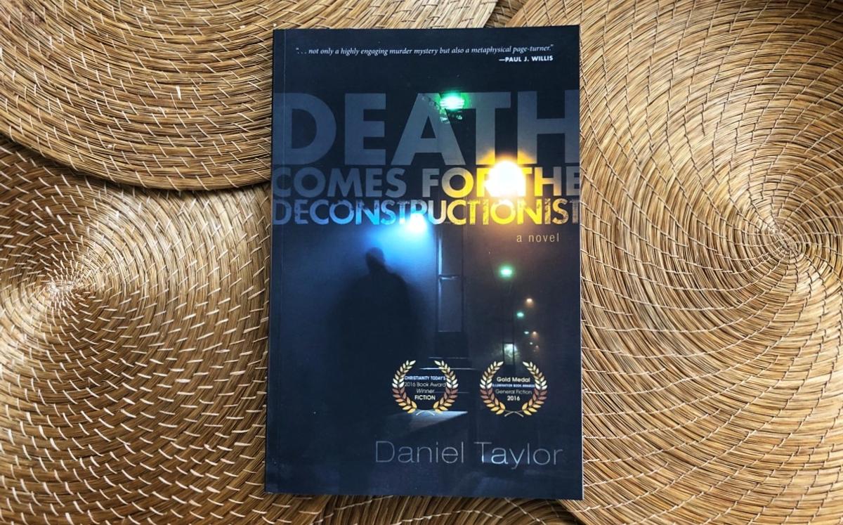 "Death Comes for the Deconstructionist" by Daniel Taylor