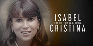 História da beata brasileira Isabel Cristina vira filme