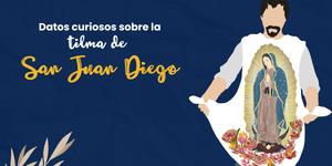 (VIDEO) 7 datos de la tilma de san Juan Diego