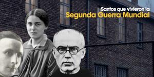 (VIDEO) Santos que vivieron la Segunda Guerra Mundial