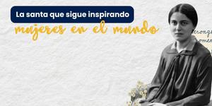 (VIDEO) La santa que sigue inspirando mujeres en el mundo