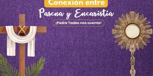 (VIDEO) ¿Cuál es la conexión entre Pascua y Eucaristía?