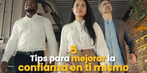 (VIDEO) Consejos para mejorar la confianza en ti mismo