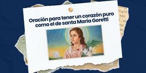(VIDEO) Oración a santa María Goretti