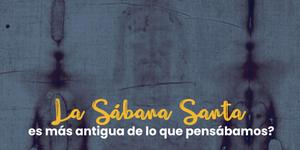 (VIDEO) ¿La Sábana Santa es más antigua de lo que pensábamos?