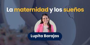 (VIDEO) ¿La maternidad pausó mis sueños? Lupita Barajas