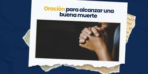 (VIDEO) Oración para alcanzar una buena muerte de san José María de Ligorio