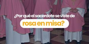 (VIDEO) ¿Por qué el sacerdote se viste de rosa en Misa?