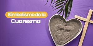 (VIDEO) ¿Conoces los símbolos de la Cuaresma?