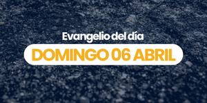 (VIDEO) Evangelio del domingo – 06 abril 2025
