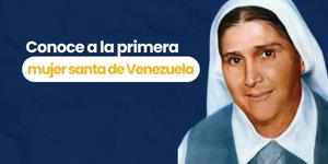 (VIDEO) Conoce a la primera mujer santa de Venezuela