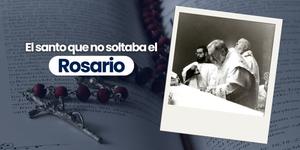 (VIDEO) Padre Pío: el santo que no soltaba el Rosario