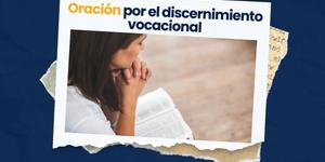 (VIDEO) Oración por el discernimiento vocacional