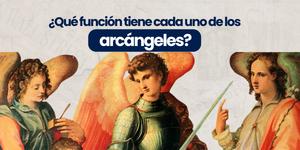 (VIDEO) ¿Qué función tiene cada uno de los arcángeles?