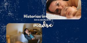 (VIDEO) Historias invisibles detrás del día de la madre