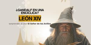 (VIDEO) ¿Gandalf en una encíclica? León XIV sorprendió al citar El Señor de los Anillos