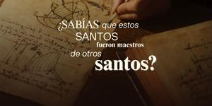 (VIDEO) ¿Sabías que estos santos fueron maestros de otros santos?
