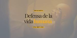 (VIDEO) ¿Por qué toda vida humana merece protección?