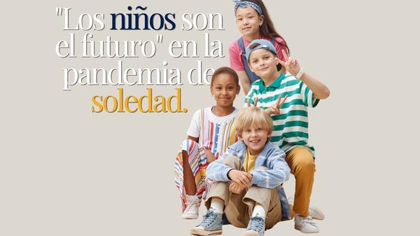 Los niños son el futuro en la pandemia de soledad