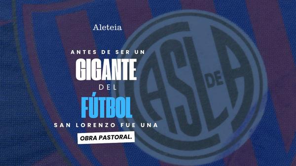 Antes de ser un gigante del fútbol, San Lorenzo fue una obra pastoral.