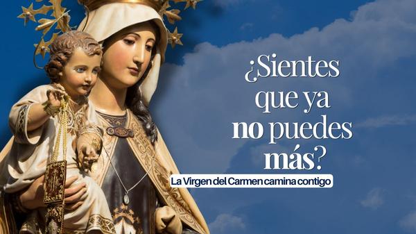La Virgen del Carmen: mucho más que un escapulario.