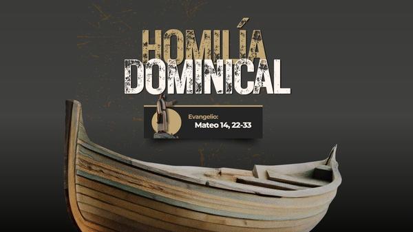 Homilía Dominical: “Sálvame, Señor”_09-08-2026