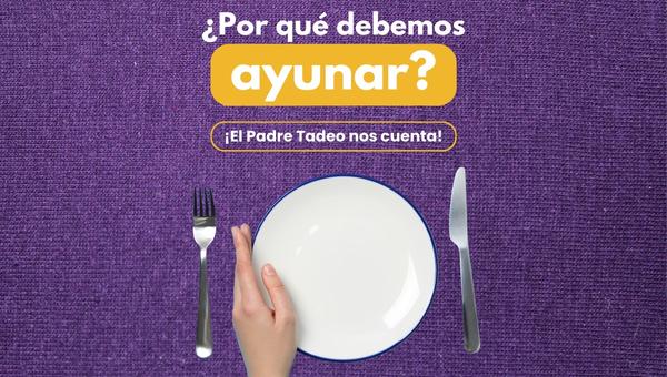 Por qué debemos ayunar