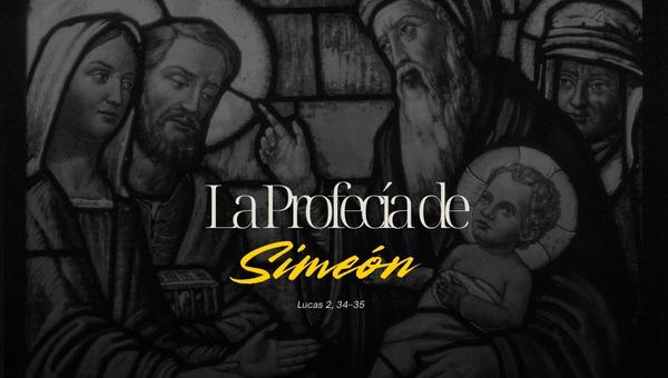La Profecía de Simeón.